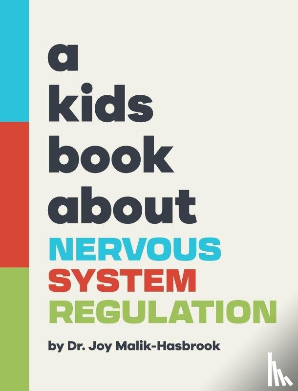Malik-Hasbrook, Dr Joy - A Kids Book About Nervous System Regulation