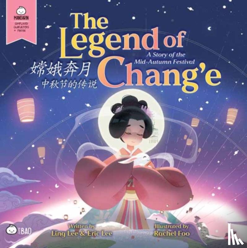 Lee, Ling - The Legend of Chang'e, a Story of the Mid-Autumn Festival - Simplified