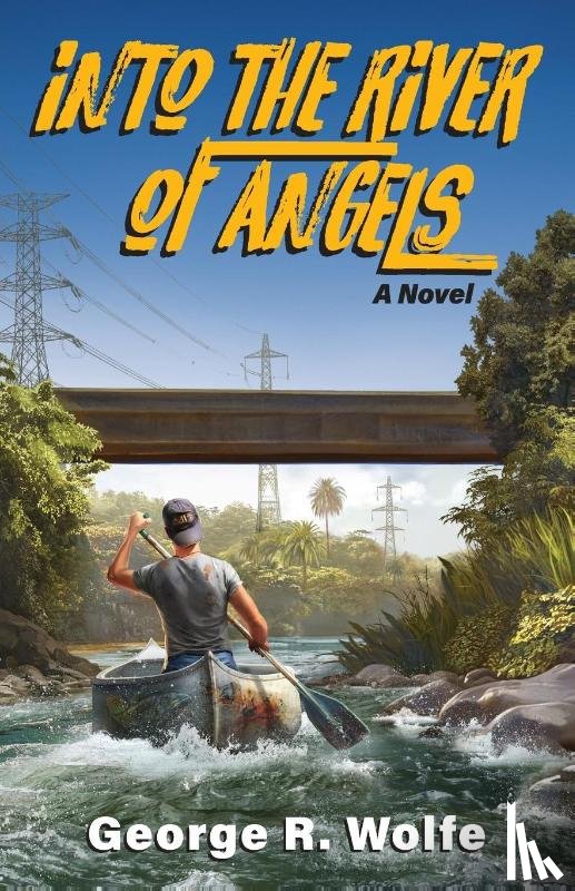 Wolfe, George R. - Into the River of Angels