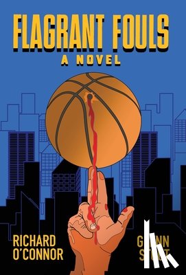 O'Connor, Richard - Flagrant Fouls: A Novel of Basketball, Murder and Despicable Acts