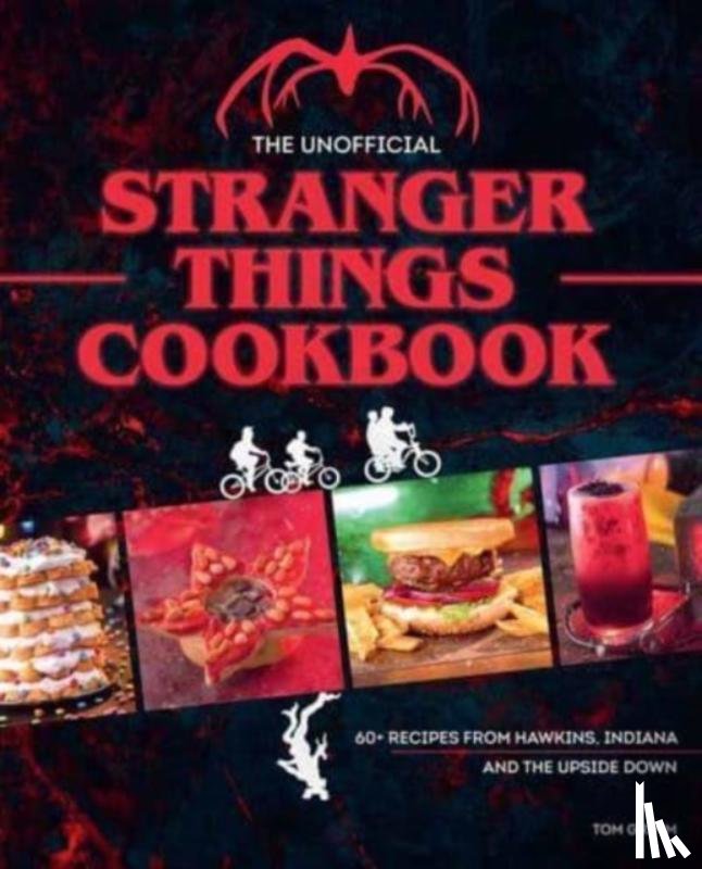 Grimm, Tom - The Unofficial Stranger Things Cookbook