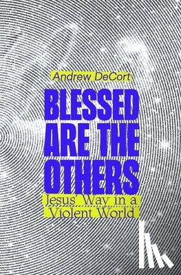 Decort, Andrew - Blessed Are the Others