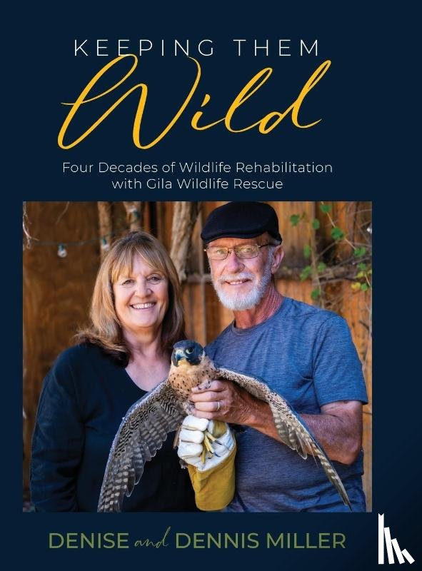 Miller, Dennis, Miller, Denise - Keeping Them Wild