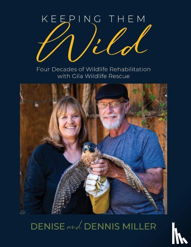 Miller, Dennis, Miller, Denise - Keeping Them Wild