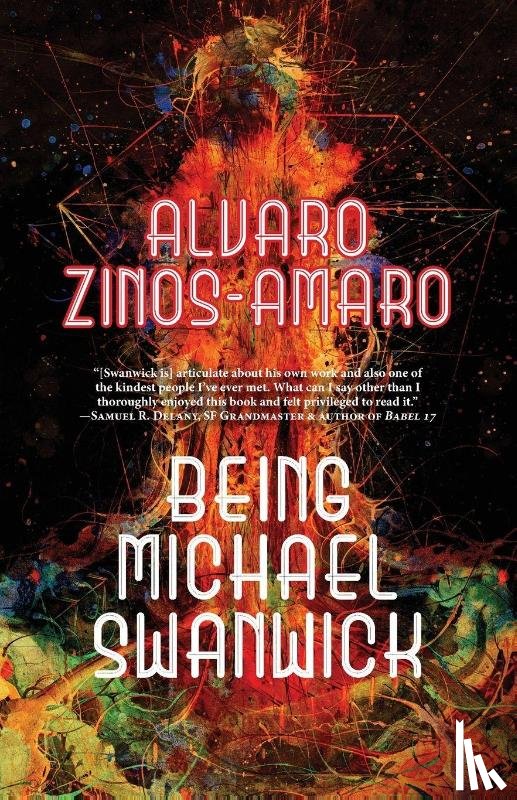 Zinos-Amaro, Alvaro - Being Michael Swanwick