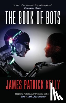 Kelly, James Patrick - The Book of Bots
