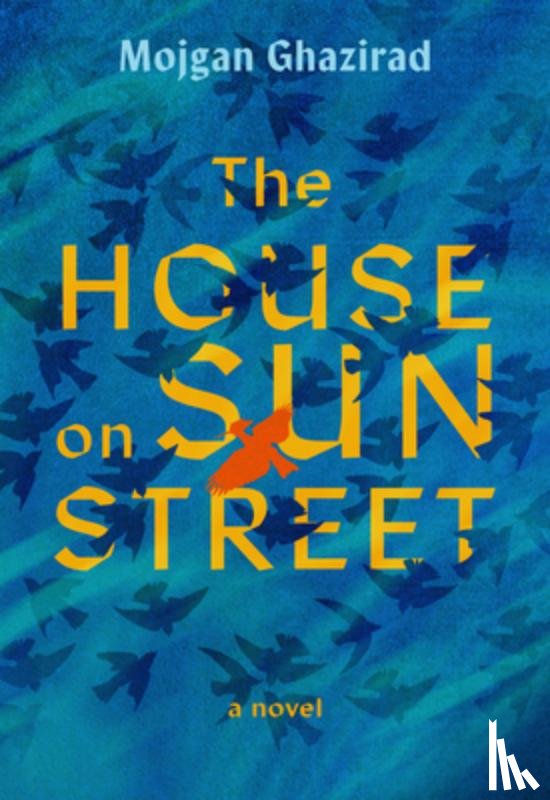 Ghazirad, Mojgan - The House on Sun Street