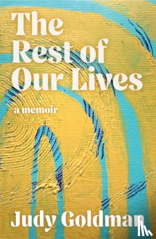 Goldman, Judy - The Rest of Our Lives