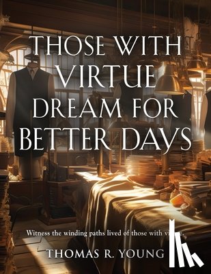 Young, Thomas R - Those With Virtue Dream For Better Days