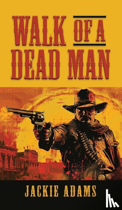 Adams, Jackie - Walk of a Dead Man
