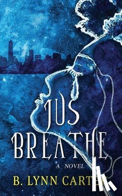 Carter, B Lynn - Jus Breathe
