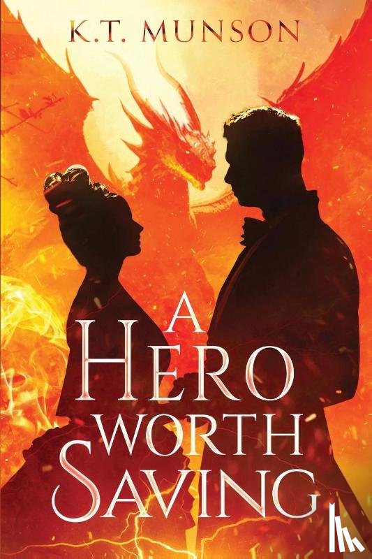 Munson, K. T. - A Hero Worth Saving