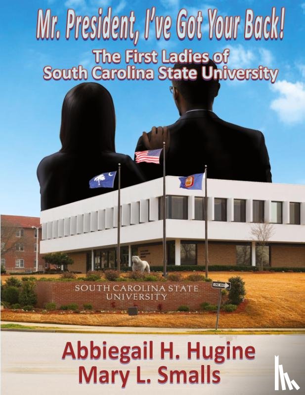 Hugine, Abbiegail H., Smalls, Mary L. - Mr. President, I've Got Your Back!