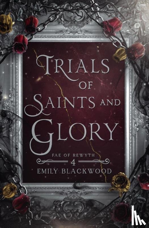 Blackwood, Emily - Trials of Saints and Glory