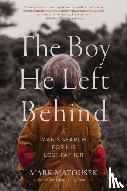Matousek, Mark - The Boy He Left Behind