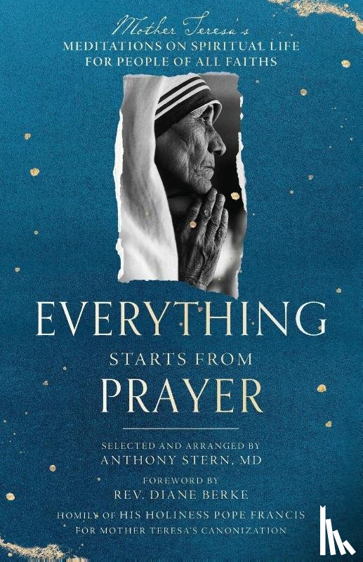 Teresa, Mother - Everything Starts from Prayer