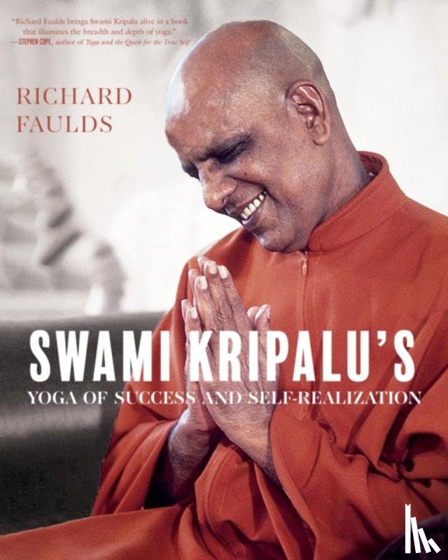 Faulds, Richard - Swami Kripalu’s Yoga of Success and Self-Realization