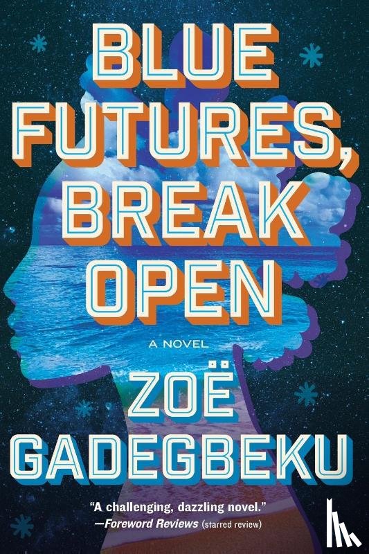Gadegbeku, Zoë - Blue Futures, Break Open