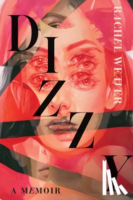 Weaver, Rachel - Dizzy: A Memoir