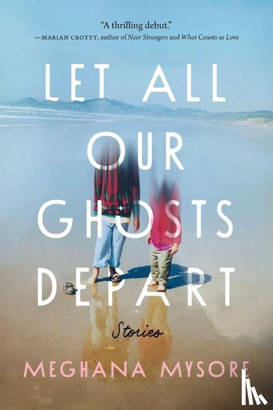 Mysore, Meghana - Let All Our Ghosts Depart