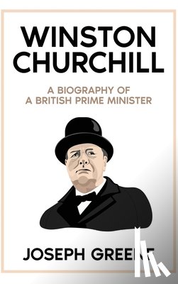 Greene, Joseph - Winston Churchill: A Biography of a British Prime Minister