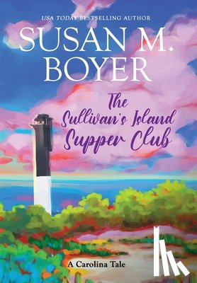 Boyer, Susan M. - The Sullivan's Island Supper Club: A Carolina Tale