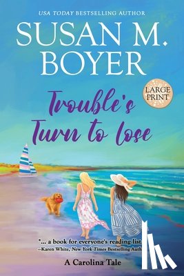 Boyer, Susan M. - Trouble's Turn to Lose: A Carolina Tale
