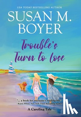 Boyer, Susan M. - Trouble's Turn to Lose: A Carolina Tale