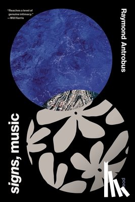Antrobus, Raymond - Signs, Music: Poems