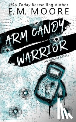 Moore, E M - Arm Candy Warrior