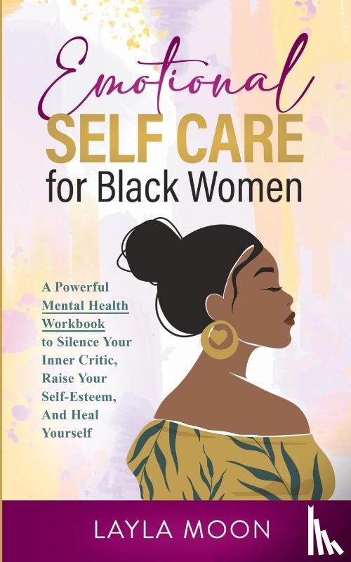 Moon, Layla - Emotional Self Care for Black Women