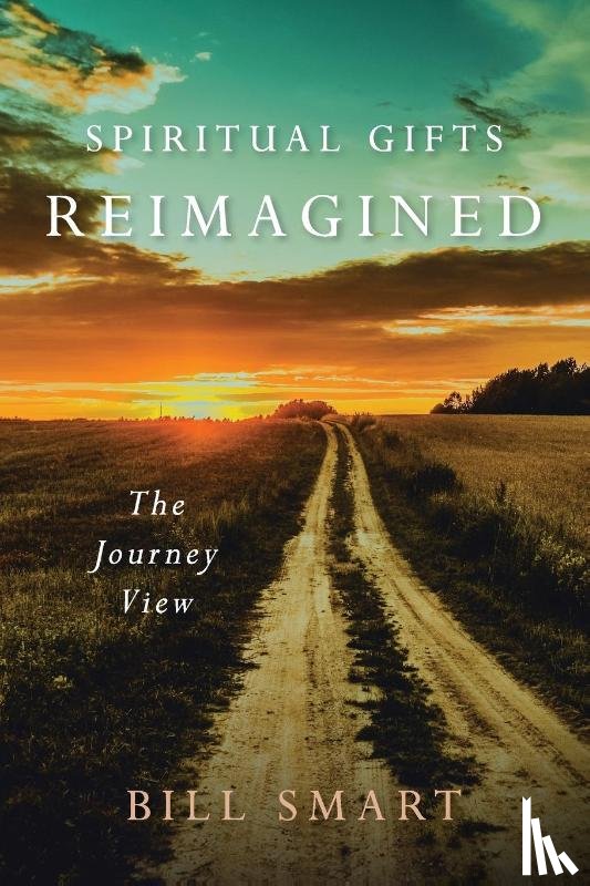Smart, Bill - Spiritual Gifts Reimagined
