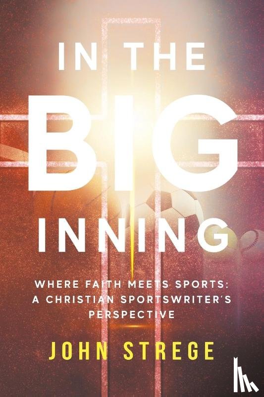 Strege, John - In the Big Inning