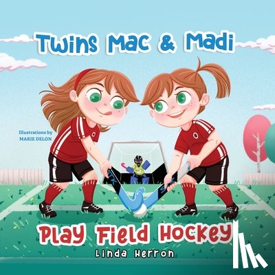 Herron, Linda - Twins Mac & Madi Play Field Hockey