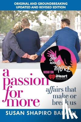 Shapiro Barash, Susan - A Passion for More: Affairs That Make or Break Us