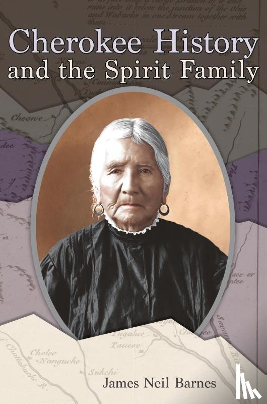 Barnes, James Neil - Cherokee History and the Spirit Family