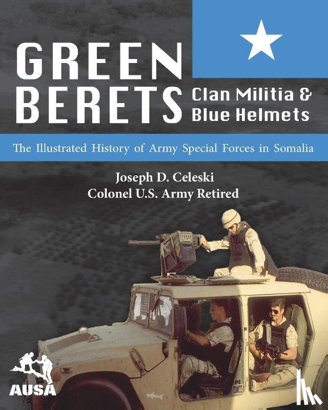 Celeski, Joseph D. - Green Berets, Clan Militia, and Blue Helmets
