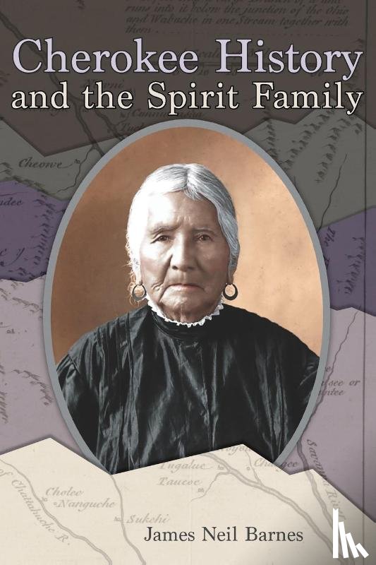 Barnes, James Neil - Cherokee History and the Spirit Family