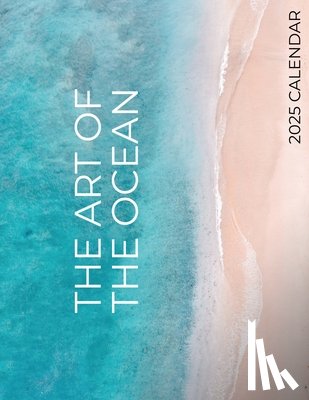 Patrick, B. - The Art of the Ocean 2025 Calendar: 2025 Calendar