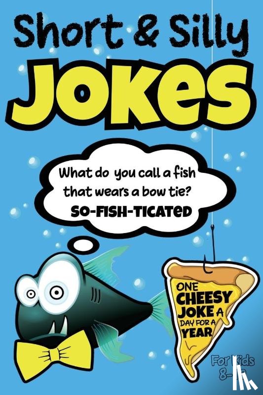 Squid, Albert B. - Short & Silly Jokes for Kids 8-12