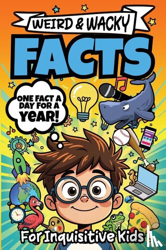 Squid, Albert B. - Weird & Wacky Facts For Inquisitive Kids