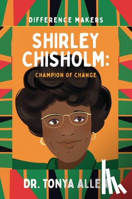 Allen, Tonya - Shirley Chisholm: Champion of Change