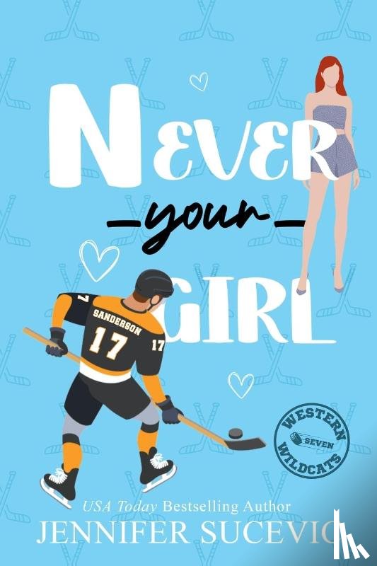 Sucevic, Jennifer - Never Your Girl (Illustrated)