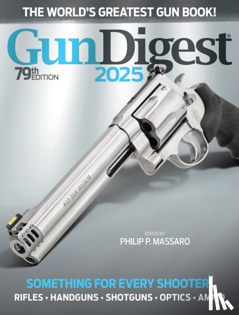  - Gun Digest 2025, 79th Edition
