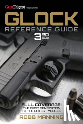 Manning, Robb - Glock Reference Guide, 3rd Edition