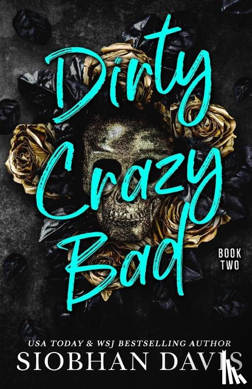 Davis, Siobhan - Dirty Crazy Bad (Book 2)