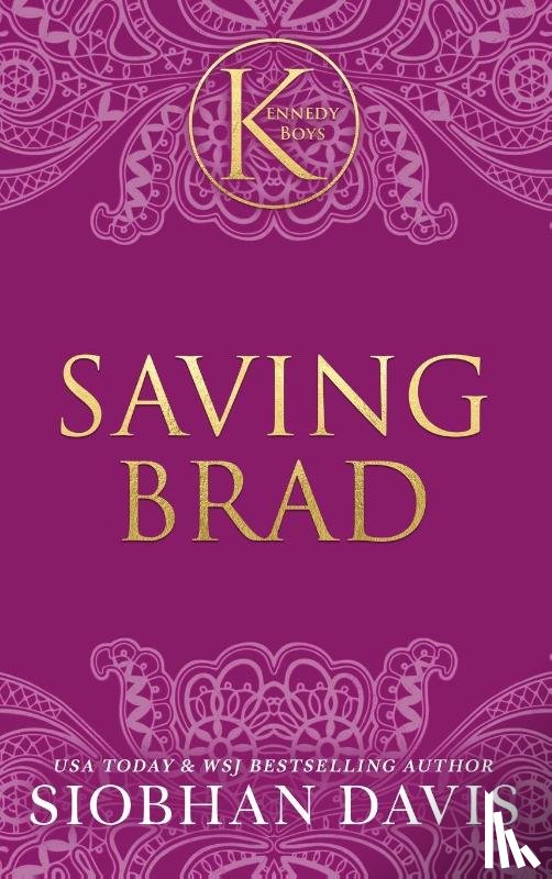 Davis, Siobhan - Saving Brad (The Kennedy Boys®) Hardcover