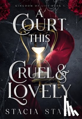 Stark, Stacia - A Court This Cruel and Lovely