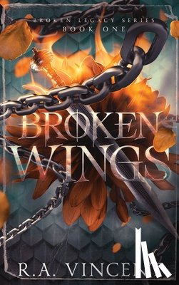 Vincent, R. A. - Broken Wings