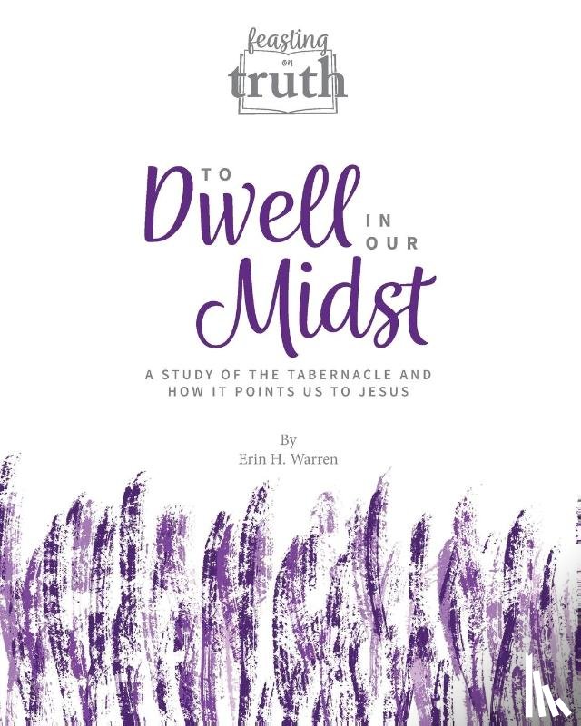 Warren, Erin H - To Dwell in Our Midst